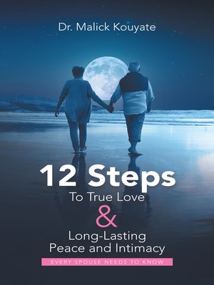 cover image of 12 Steps to True Love & Long-Lasting Peace and Intimacy